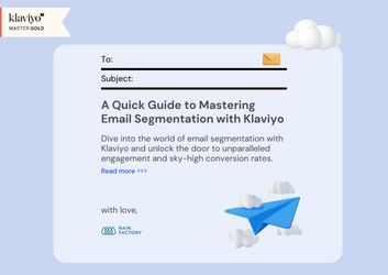 A Quick Guide to Mastering Email Segmentation with Klaviyo: Elevating Engagement and Skyrocketing Conversions